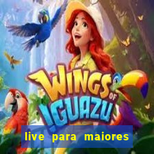 live para maiores de 18